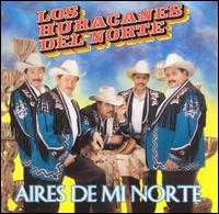 Los Huracanes del Norte - Aires de Mi Norte lyrics