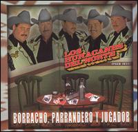Los Huracanes del Norte - Borrache, Parrandero Y Jugador lyrics