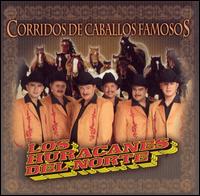 Los Huracanes del Norte - Corridos de Caballos Famosos lyrics