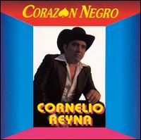 Cornelio Reyna - Corazon Negro lyrics