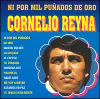 Cornelio Reyna - Ni Por Mil Punados de Oro lyrics