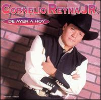 Cornelio Reyna - De Ayer a Hoy lyrics