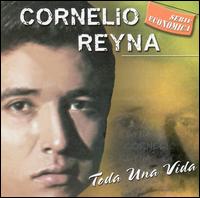 Cornelio Reyna - Toda Una Vida lyrics