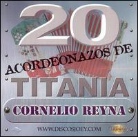 Cornelio Reyna - 20 Acordeonazos de Titania lyrics