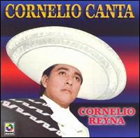 Cornelio Reyna - Cornelio Canta lyrics