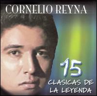 Cornelio Reyna - 15 Clasicas de La Leyenda lyrics