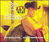 Michael Salgado - Tu Musica Sin Fronteras lyrics