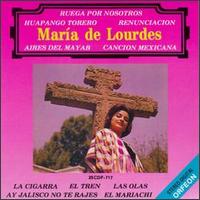 Maria de Lourdes - La Cancion de Mexicana lyrics