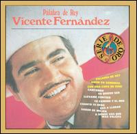 Vicente Fernndez - Palabra de Rey lyrics