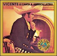 Vicente Fernndez - Vicente Le Canta a America Lat lyrics