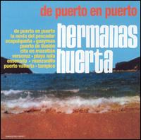 Hermanas Huerta - De Puerto en Puerto lyrics