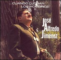 Jos Alfredo Jimnez - Cuando Lloran los Hombres lyrics