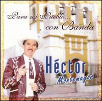 Hctor Montemayor - Para Mi Pueblo... Con Banda lyrics