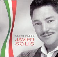 Javier Sols - Las In?ditas de Javier Solis lyrics