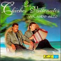 Los Chiches Vallenatos - Volando Alto lyrics