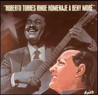 Roberto Torres - Homenaje a Beny More lyrics