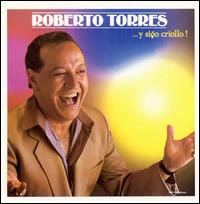 Roberto Torres - Y Sigo Criollo lyrics