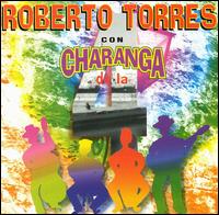 Roberto Torres - Con Charanga 4 lyrics