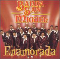 Banda San Miguel - Enamorada lyrics