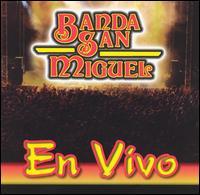 Banda San Miguel - En Vivo [live] lyrics