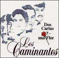 Los Caminantes - Dos Cartas Y Una Flo lyrics