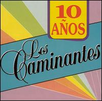 Los Caminantes - 10 Anos lyrics