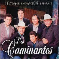 Los Caminantes - Rancheras Chulas lyrics