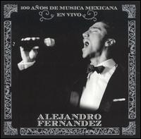 Alejandro Fernndez - 100 A?os de M?sica Mexicana en Vivo [live] lyrics