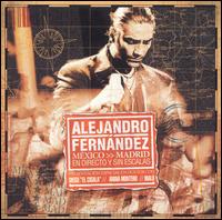 Alejandro Fernndez - Mexico-Madrid: En Directo y Sin Escalas lyrics