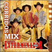 Grupo Exterminador - Corrido Mix lyrics