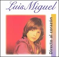 Luis Miguel - Directo Al Corazon lyrics