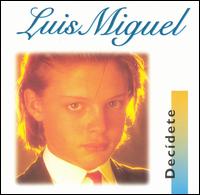 Luis Miguel - Decidete lyrics