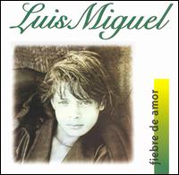 Luis Miguel - Fiebre de Amor [2003] lyrics