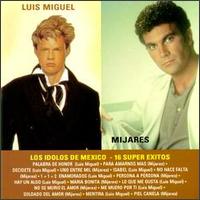 Luis Miguel - Los Idolos De Mexico lyrics
