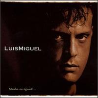 Luis Miguel - Nada Es Igual lyrics