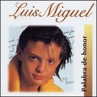 Luis Miguel - Palabra de Honor lyrics