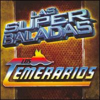 Los Temerarios - Super Baladas lyrics