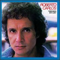 Roberto Carlos - From Brazil with Love lyrics