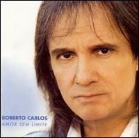Roberto Carlos - Amor Sin Limite lyrics