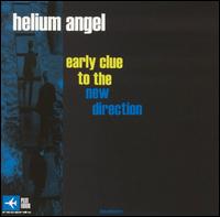 Helium Angel - Early Clue to the New Direction lyrics