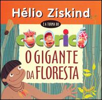 Helio Ziskind - O Gigante Da Floresta lyrics