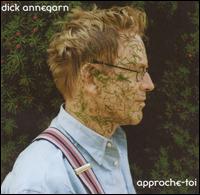 Dick Annegarn - Approche-Toi lyrics