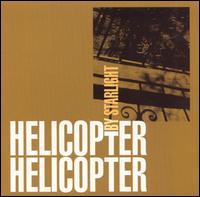 Helicopter Helicopter - By Starlight lyrics