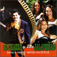 Charro Y Las Jalapenas - Dance Music Mexican Style lyrics