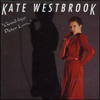 Kate Westbrook - Goodbye, Peter Lorre lyrics