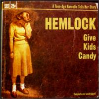 Hemlock - Give Kids Candy lyrics