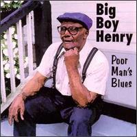 Big Boy Henry - Poor Man's Blues lyrics