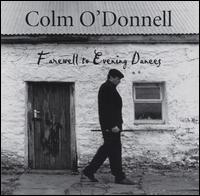 Colm O'Donnell - Farewell to Evening Dances lyrics