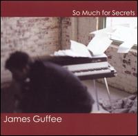 James Guffee - So Much for Secrets lyrics
