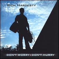 Rich Hardesty - Don't Worry Don't Hurry lyrics